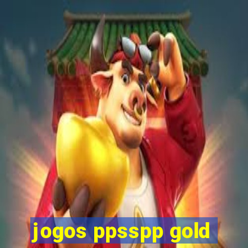 jogos ppsspp gold